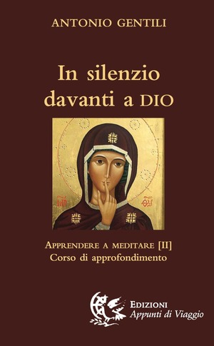 In silenzio davanti a Dio. Apprendere a meditare