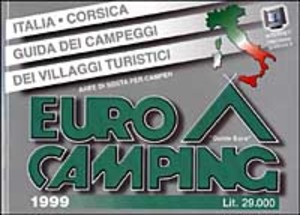 Eurocamping 1999. Italia e Corsica. Guida dei campeggi e dei villaggi turistici