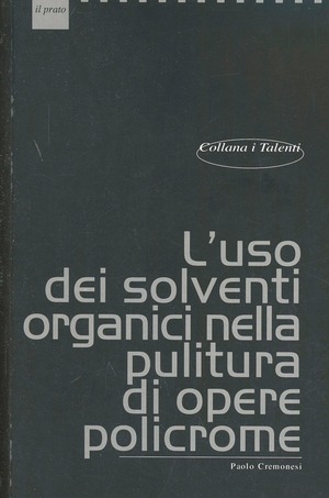 L' uso dei solventi organici nella pulitura di opere policrome