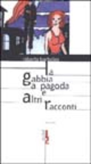 La gabbia a pagoda e altri racconti