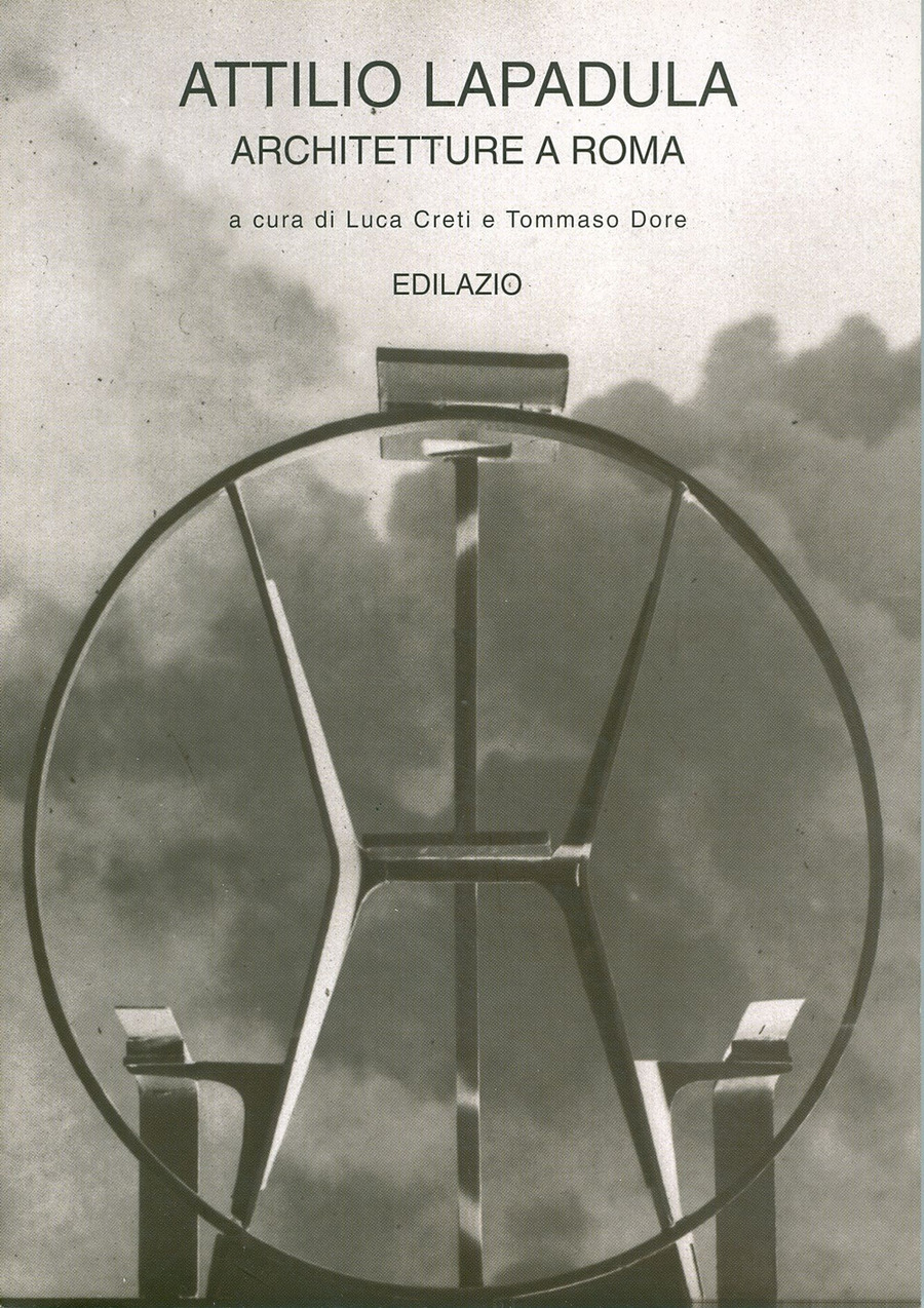 Attilio Lapadula. Architetture a Roma. Ediz. illustrata