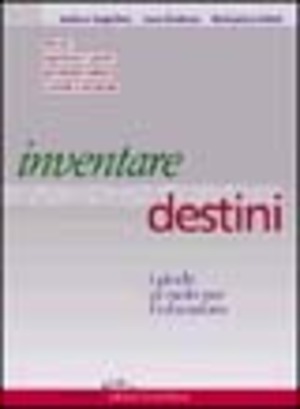 Inventare destini. I giochi di ruolo per l'educazione