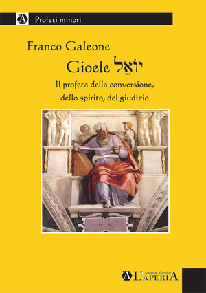 Gioele. Il profeta della conversione, dello spirito, del giudizio