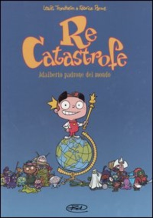 Adalberto padrone del mondo. Re Catastrofe