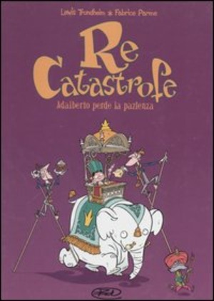 Adalberto perde la pazienza. Re Catastrofe