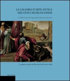 La galleria d'arte antica dei Civici Musei di Udine