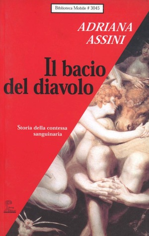 Il bacio del diavolo. Storia della contessa sanguinaria