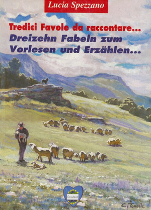Tredici favole da raccontare... -Dreizehn Fabeln zum Vorlesen und Erzählen.... Ediz. bilingue