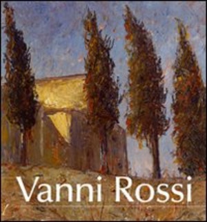 Vanni Rossi (1894-1973). Una pittura di identità tra arte e vita. Ediz. illustrata