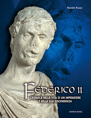 Federico II. Cronaca della vita di un imperatore