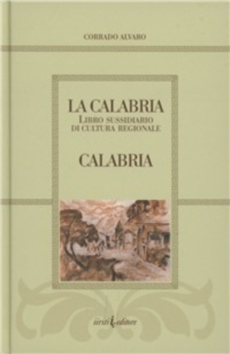 La Calabria. Libro sussidiario di cultura regionale