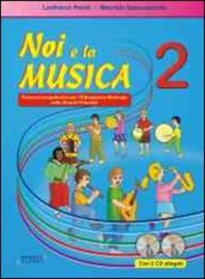 Noi e la musica. Percorsi propedeutici per l'insegnamento della musica nella scuola primaria. Con 2 CD Audio