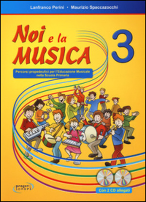 Noi e la musica. Percorsi propedeutici per l'insegnamento della musica nella scuola primaria. Con 2 CD Audio