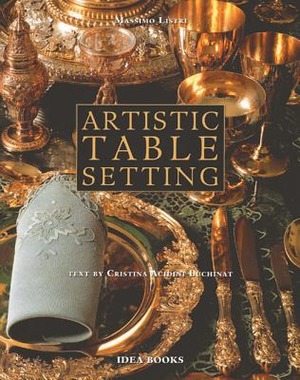Artistic Table Settings. Ediz. illustrata