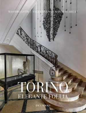 Torino, elegante follia. Ediz. a colori