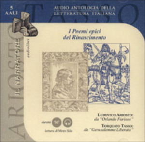 Poemi epici del Rinascimento: Orlando furioso-Gerusalemme liberata. Audiolibro. CD Audio