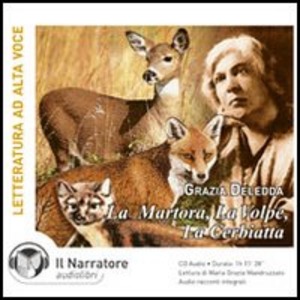 La martora, la volpe, la cerbiatta. Audiolibro. CD Audio. Ediz. integrale