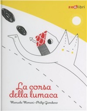 La corsa della lumaca. Ediz. illustrata