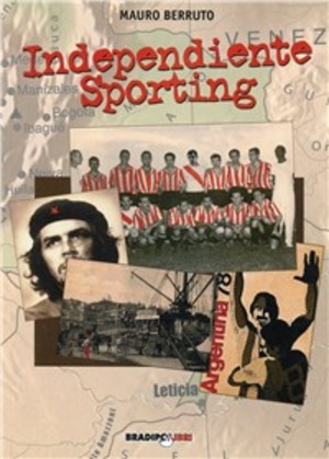 Independiente Sporting. El futbol, arma de la revolución