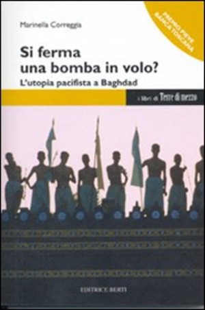 Si ferma una bomba in volo? L'utopia pacifista a Baghdad