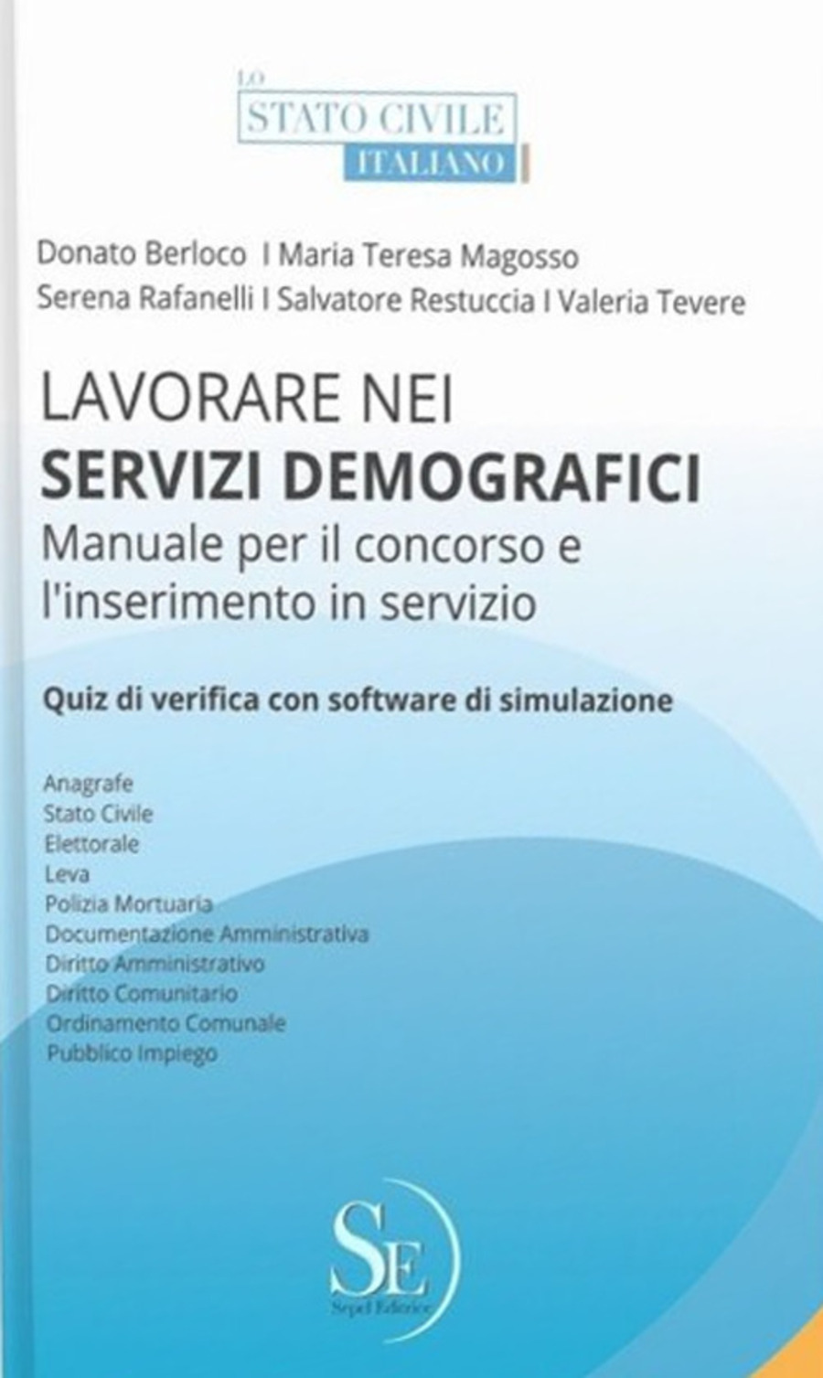 Lavorare nei servizi demografici. Manuale per il concorso e l'inserimento in servizio. Con software di simulazione