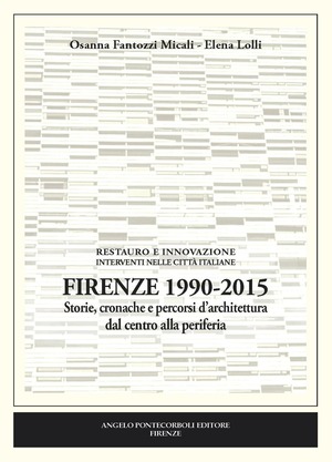 Firenze 1990-2015. Storie, cronache e percorsi d'architettura dal centro alla periferia