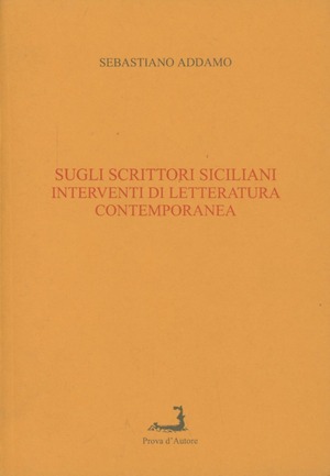 Sugli scrittori siciliani. Interventi di letteratura contemporanea
