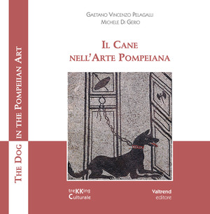 Il cane nell'arte pompeiana-The dog in the pompeian art. Ediz. a colori