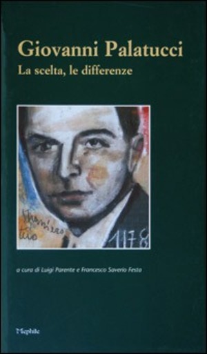 Giovanni Palatucci. La scelta, le differenze