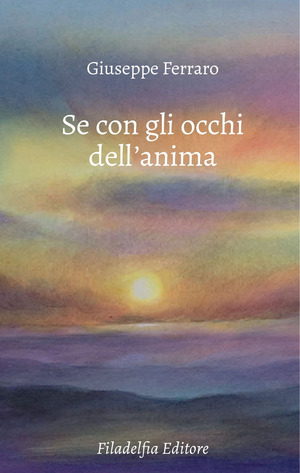 Se con gli occhi dell'anima. Poesie 2022-2024