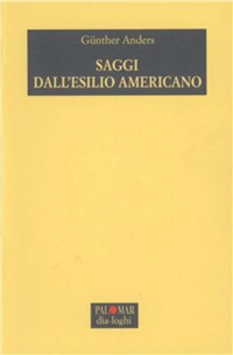 Saggi dall'esilio americano