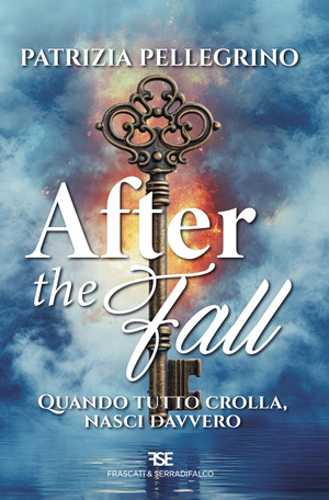 After the fall. Quando tutto crolla, nasci davvero. Nuova ediz.