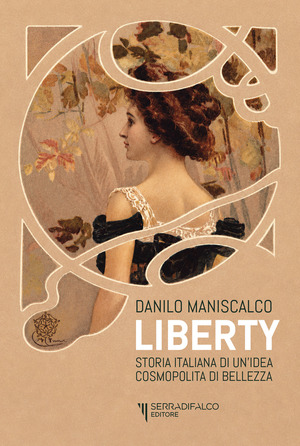 Liberty. Storia italiana di un'idea cosmopolita di bellezza