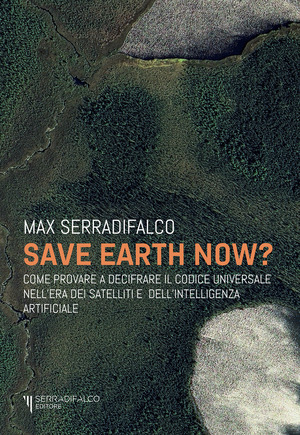 Save earth now? Come provare a decifrare il codice universale nell'era dei satelliti e dell'intelligenza artificiale