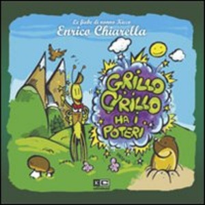 Grillo Cirillo ha i poteri. Ediz. illustrata