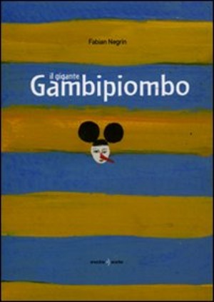 Il gigante Gambipiombo. Ediz. illustrata