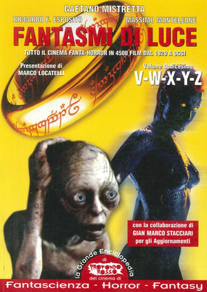 Fantasmi di luce. Tutto il cinema fanta-horror in 4500 film dal 1929 a oggi