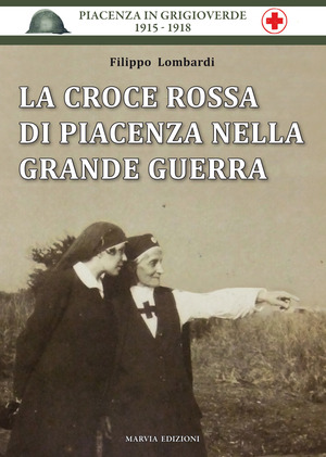 La Croce Rossa di Piacenza nella grande guerra
