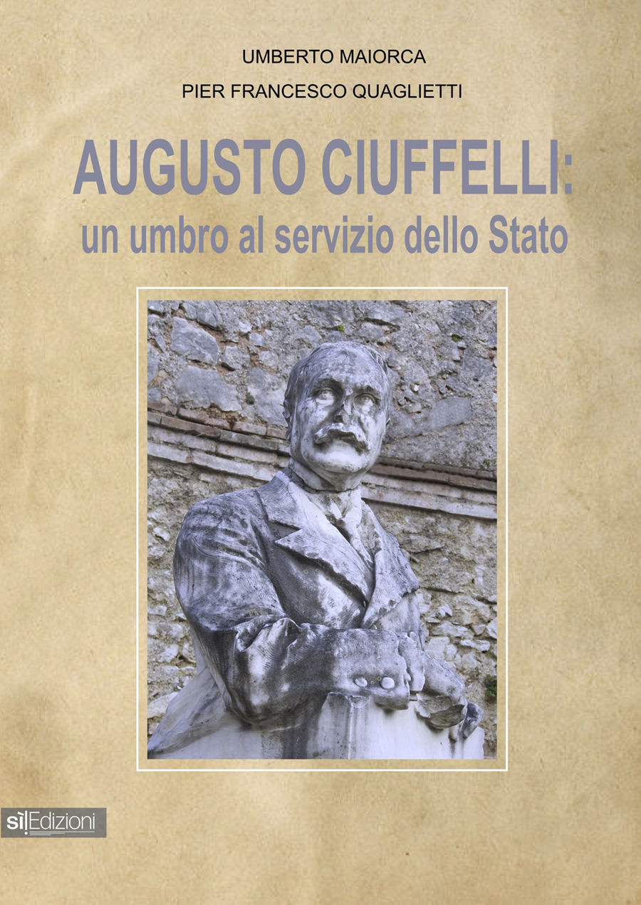 Augusto Ciuffelli. Un umbro al servizio dello Stato