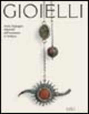 Gioielli. Storia, linguaggio, religiosità dell'ornamento in Sardegna