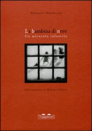 La bambina di neve. Miracolo infantile. Ediz. illustrata