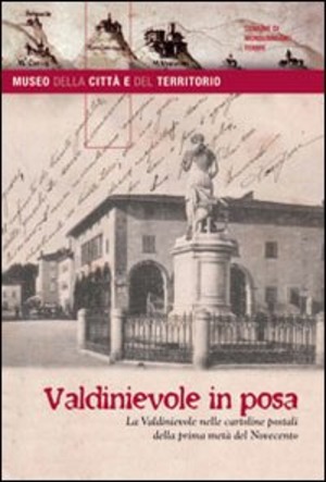 Valdinievole in posa. La Valdinievole nelle cartoline postali della prima metà del Novecento
