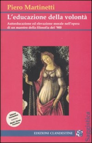 L' educazione della volontà. Autoeducazione ed elevazione morale nell'opera di un maestro della filosofia del '900