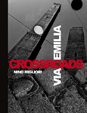 Crossroads. Via Emilia. Ediz. italiana e inglese