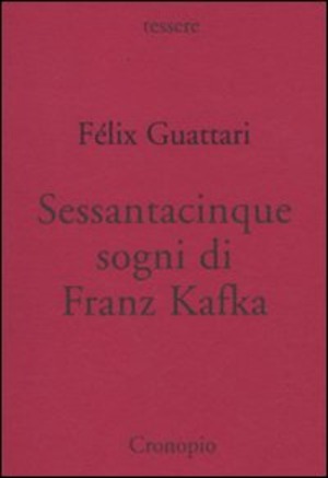 Sessantacinque sogni di Franz Kafka e altri scritti