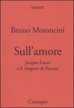 Sull'amore. Jacques Lacan e il «Simposio» di Platone