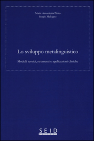 Lo sviluppo metalinguistico. Modelli teorici, strumenti e applicazioni cliniche