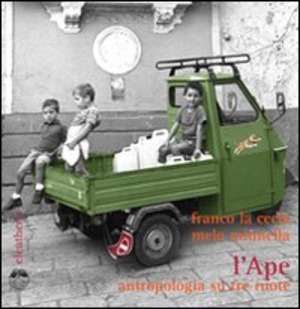 L' Ape. Antropologia su tre ruote. Ediz. illustrata