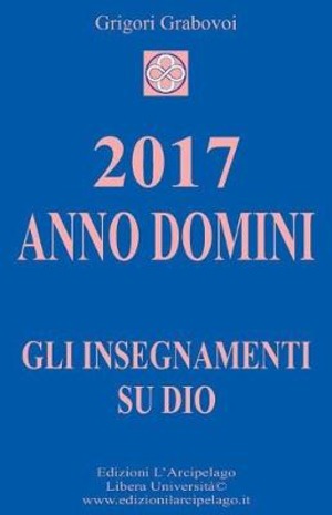 2017 Anno Domini. Gli insegnamenti su Dio