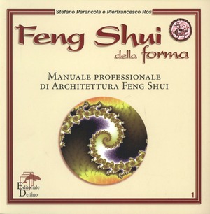 Feng shui della forma. Manuale professionale di architettura feng shui